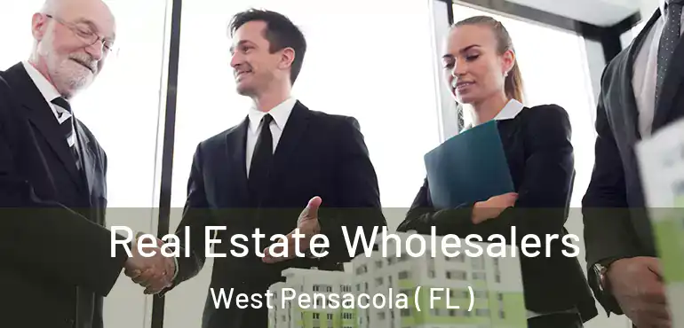  Real Estate Wholesalers West Pensacola ( FL )