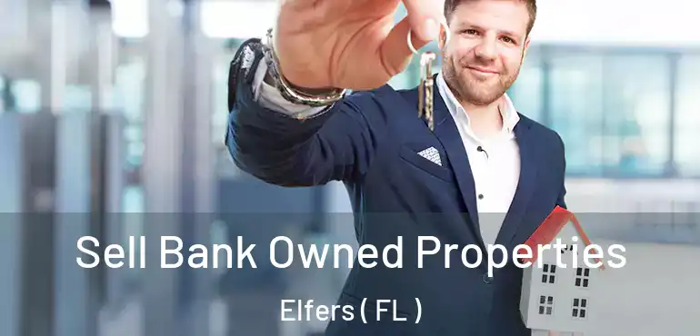  Sell Bank Owned Properties Elfers ( FL )