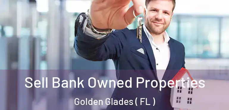  Sell Bank Owned Properties Golden Glades ( FL )