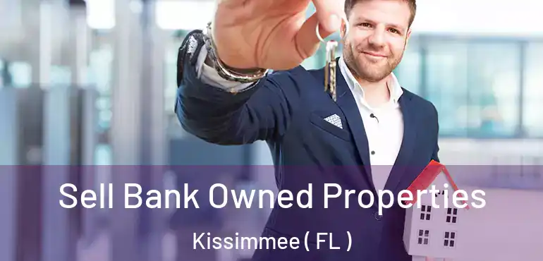  Sell Bank Owned Properties Kissimmee ( FL )