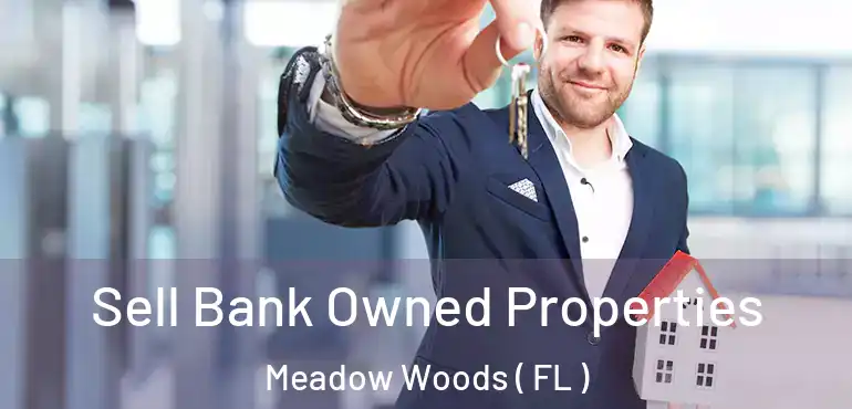  Sell Bank Owned Properties Meadow Woods ( FL )