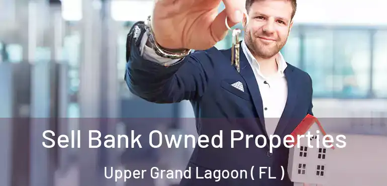  Sell Bank Owned Properties Upper Grand Lagoon ( FL )