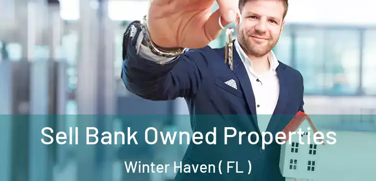  Sell Bank Owned Properties Winter Haven ( FL )