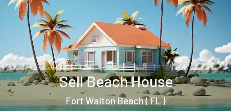  Sell Beach House Fort Walton Beach ( FL )