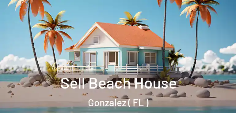  Sell Beach House Gonzalez ( FL )
