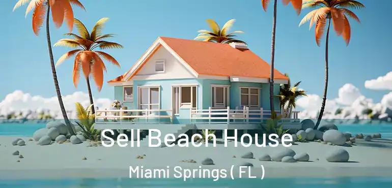  Sell Beach House Miami Springs ( FL )