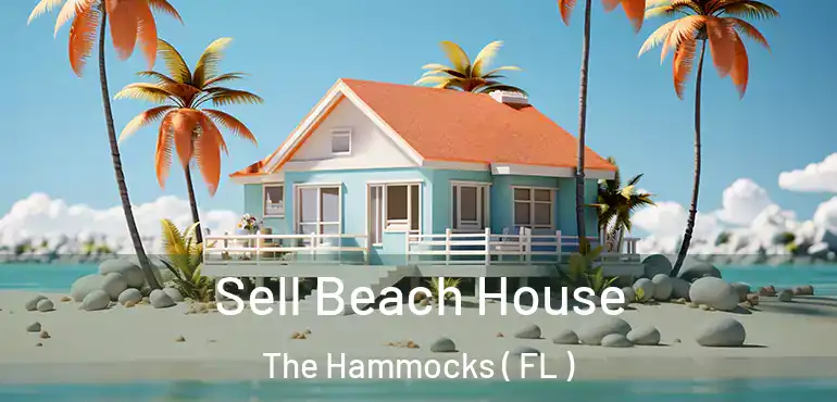  Sell Beach House The Hammocks ( FL )