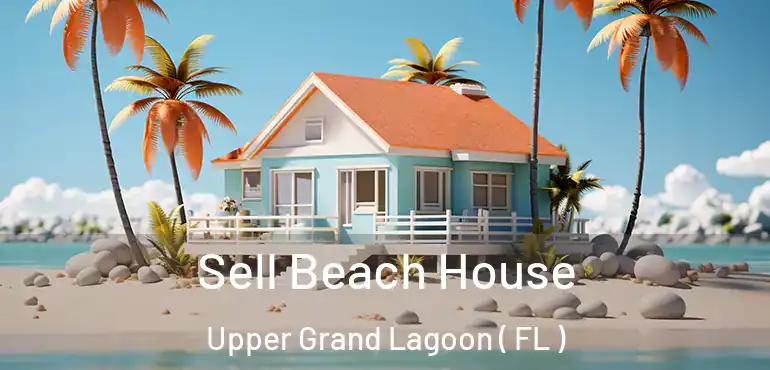  Sell Beach House Upper Grand Lagoon ( FL )