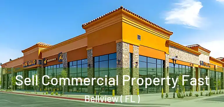 Sell Commercial Property Fast Bellview ( FL )