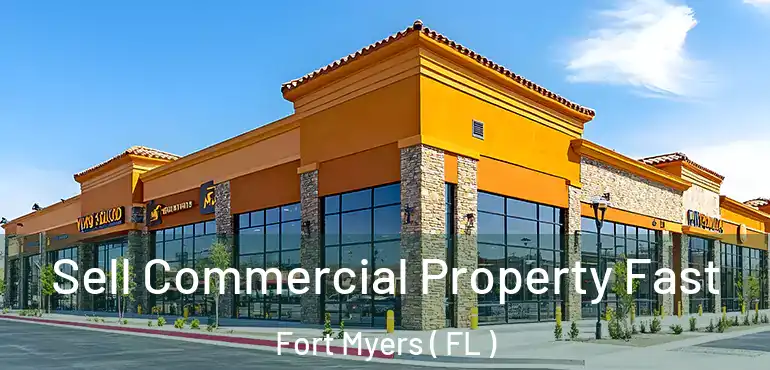 Sell Commercial Property Fast Fort Myers ( FL )