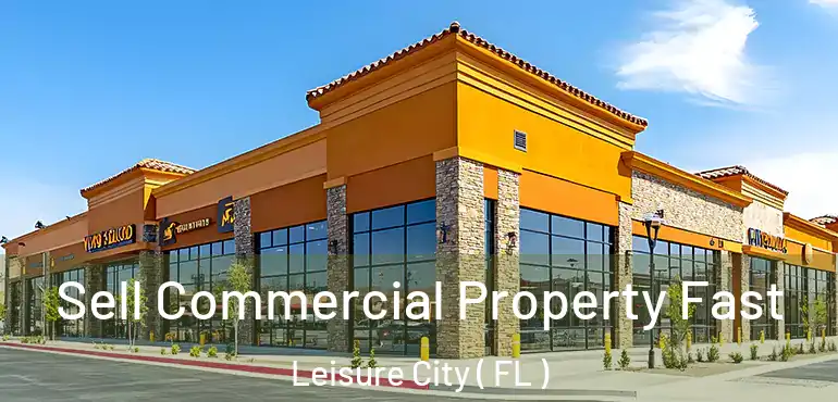  Sell Commercial Property Fast Leisure City ( FL )