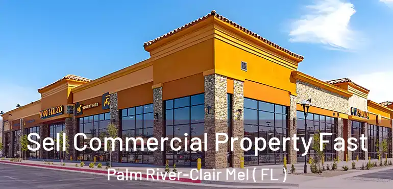  Sell Commercial Property Fast Palm River-Clair Mel ( FL )