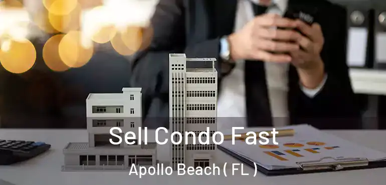  Sell Condo Fast Apollo Beach ( FL )