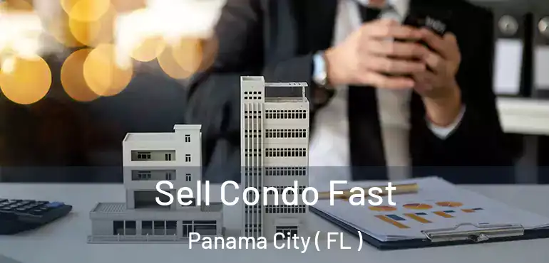  Sell Condo Fast Panama City ( FL )