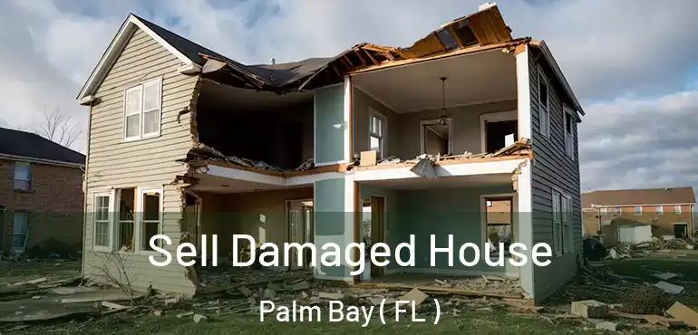  Sell Damaged House Palm Bay ( FL )