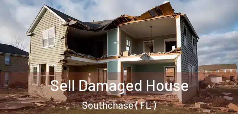  Sell Damaged House Southchase ( FL )