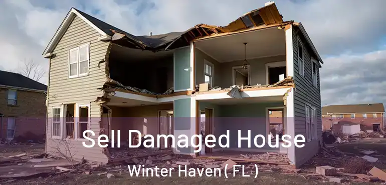  Sell Damaged House Winter Haven ( FL )