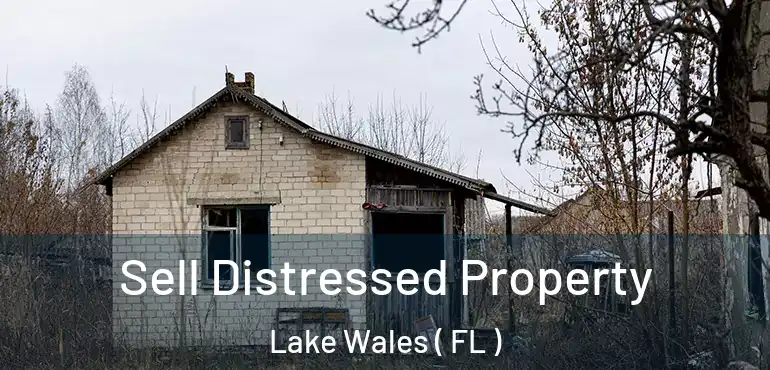  Sell Distressed Property Lake Wales ( FL )