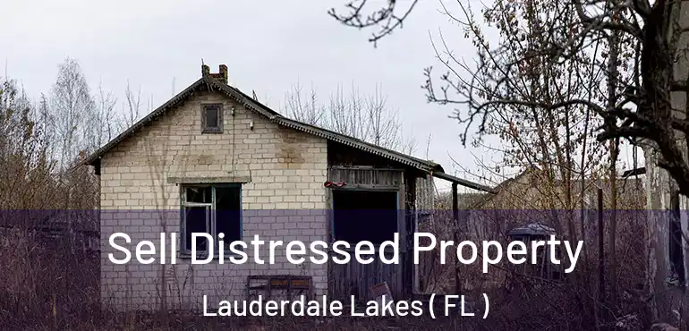  Sell Distressed Property Lauderdale Lakes ( FL )