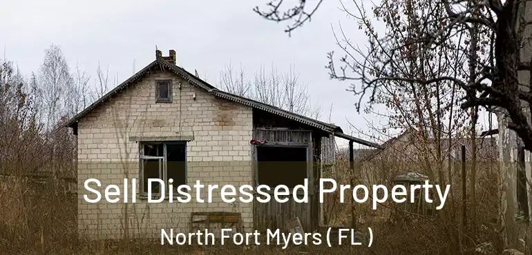  Sell Distressed Property North Fort Myers ( FL )