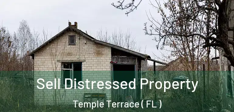  Sell Distressed Property Temple Terrace ( FL )