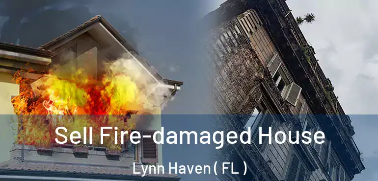  Sell Fire-damaged House Lynn Haven ( FL )