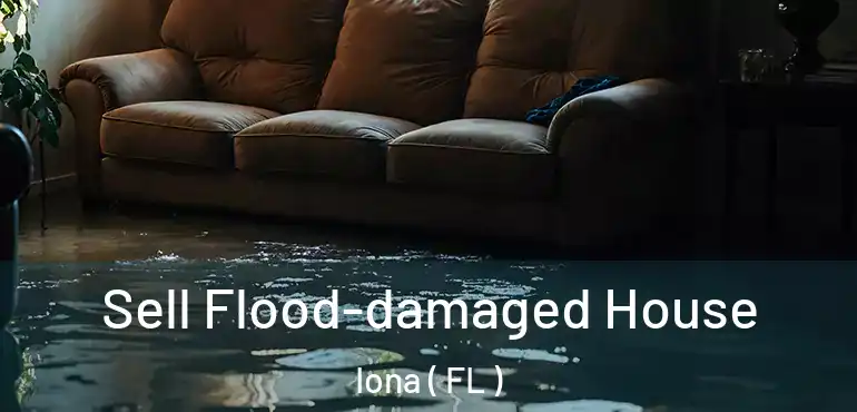  Sell Flood-damaged House Iona ( FL )