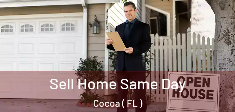  Sell Home Same Day Cocoa ( FL )