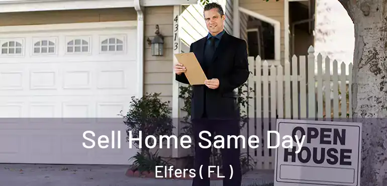  Sell Home Same Day Elfers ( FL )