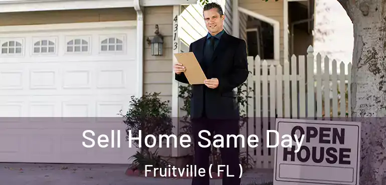  Sell Home Same Day Fruitville ( FL )