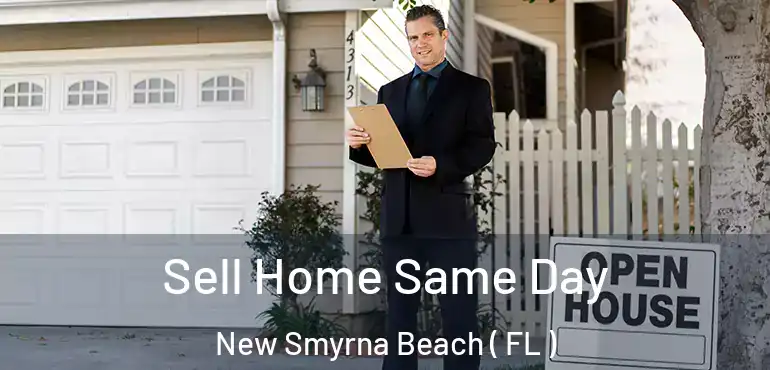  Sell Home Same Day New Smyrna Beach ( FL )