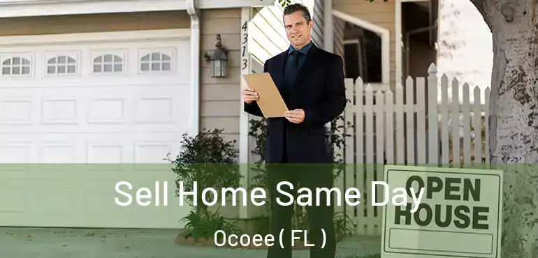  Sell Home Same Day Ocoee ( FL )