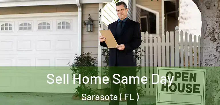  Sell Home Same Day Sarasota ( FL )