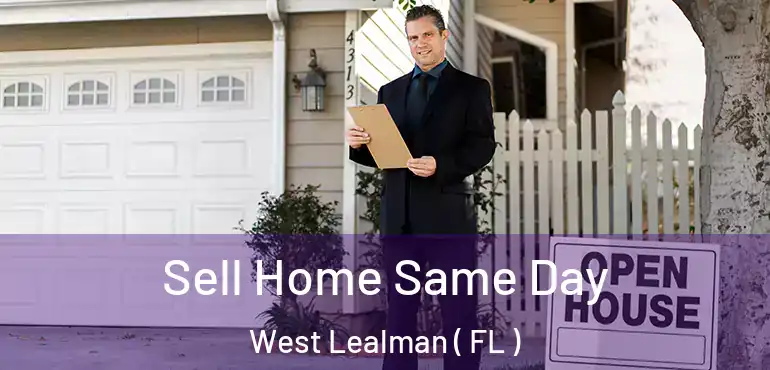  Sell Home Same Day West Lealman ( FL )