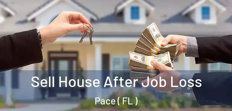 Sell House After Job Loss Pace ( FL )