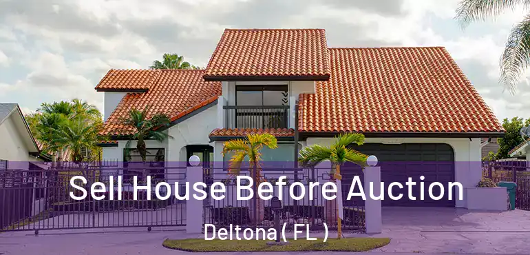  Sell House Before Auction Deltona ( FL )