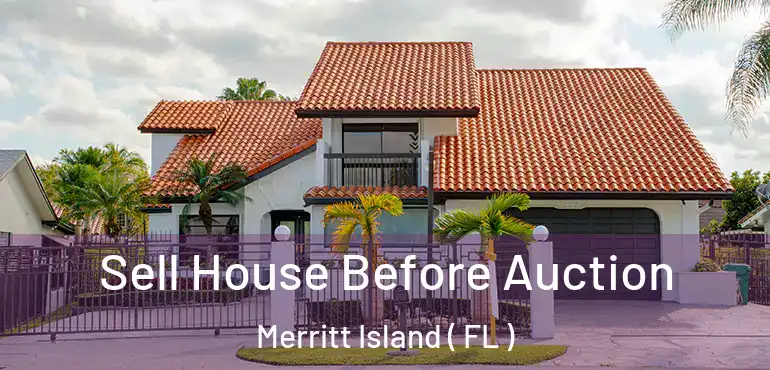  Sell House Before Auction Merritt Island ( FL )