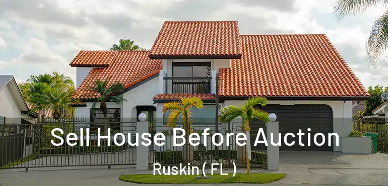  Sell House Before Auction Ruskin ( FL )