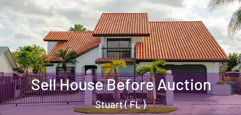  Sell House Before Auction Stuart ( FL )