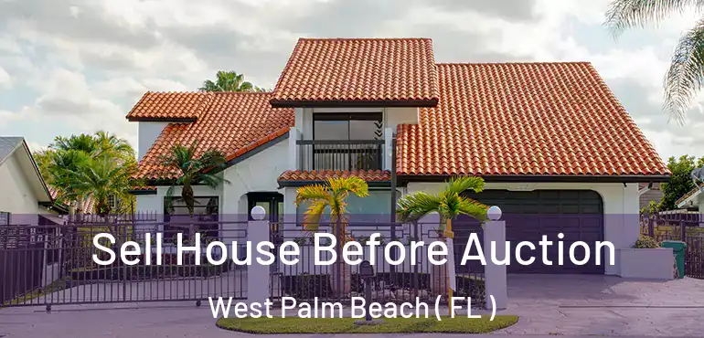 Sell House Before Auction West Palm Beach ( FL )