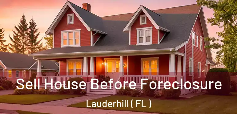  Sell House Before Foreclosure Lauderhill ( FL )