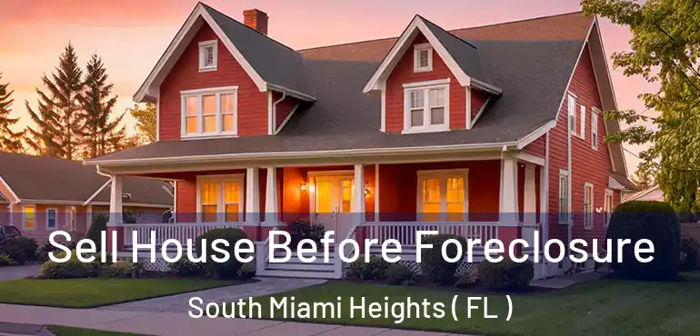  Sell House Before Foreclosure South Miami Heights ( FL )