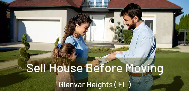  Sell House Before Moving Glenvar Heights ( FL )