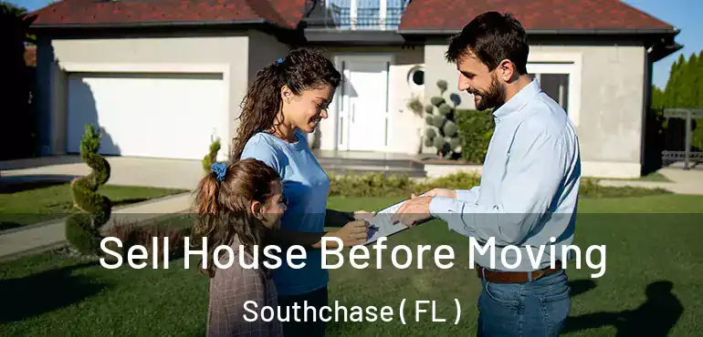  Sell House Before Moving Southchase ( FL )