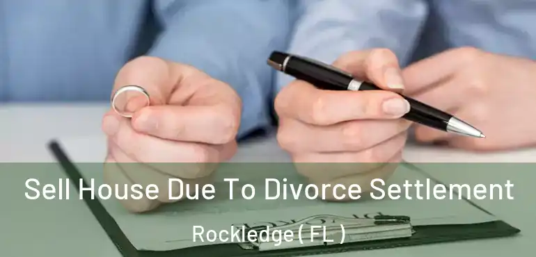  Sell House Due To Divorce Settlement Rockledge ( FL )