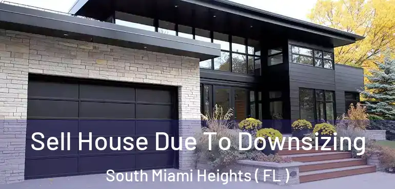  Sell House Due To Downsizing South Miami Heights ( FL )