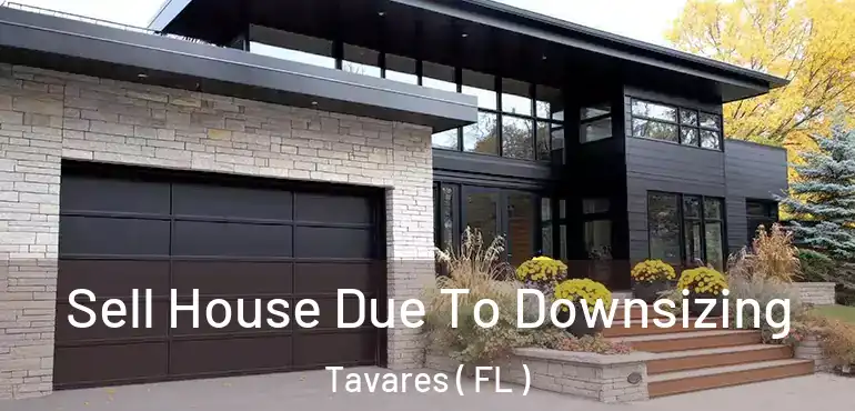  Sell House Due To Downsizing Tavares ( FL )