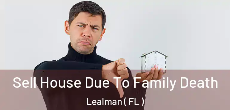  Sell House Due To Family Death Lealman ( FL )
