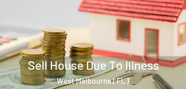  Sell House Due To Illness West Melbourne ( FL )