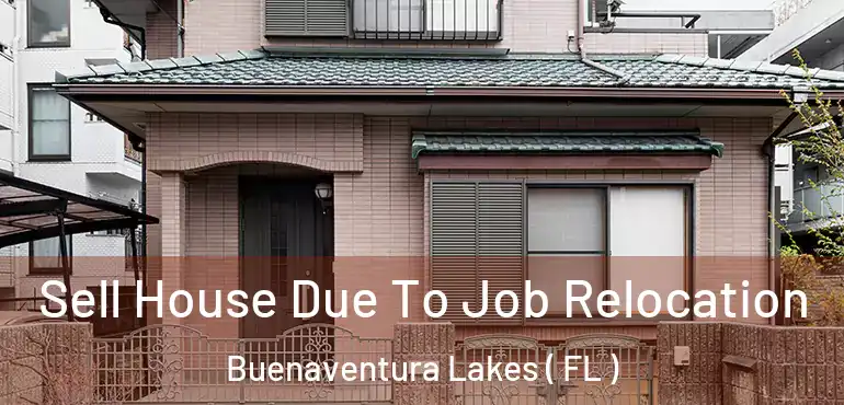  Sell House Due To Job Relocation Buenaventura Lakes ( FL )